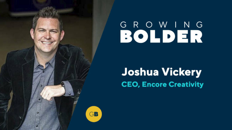 Growing Bolder: Encore Creativity CEO Joshua Vickery; Musician Marlon ...