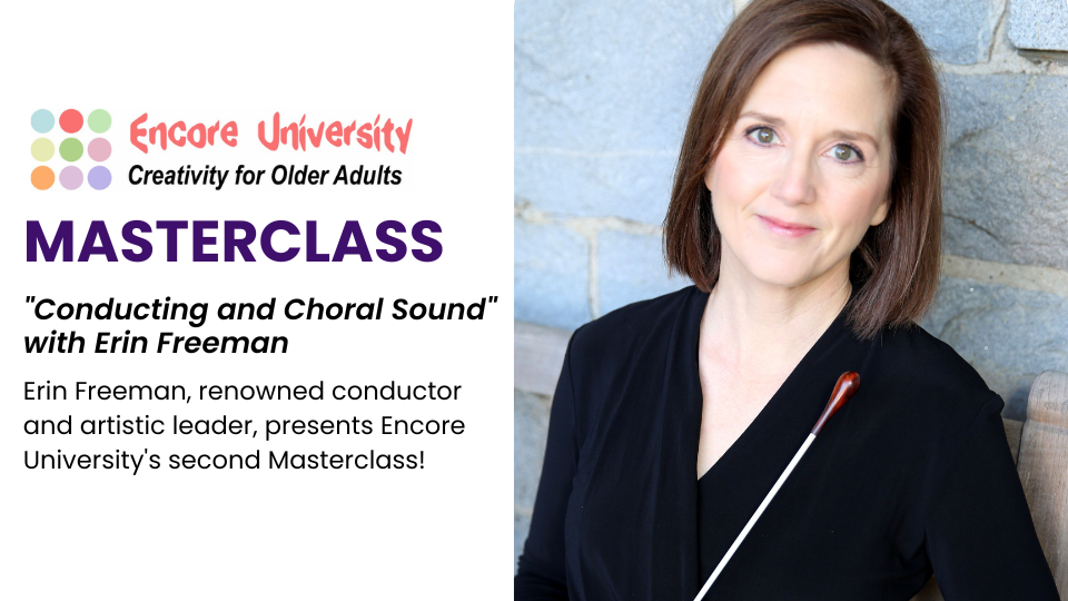 Encore University’s Masterclass Series #2: Conducting and Choral Sound with Erin Freeman