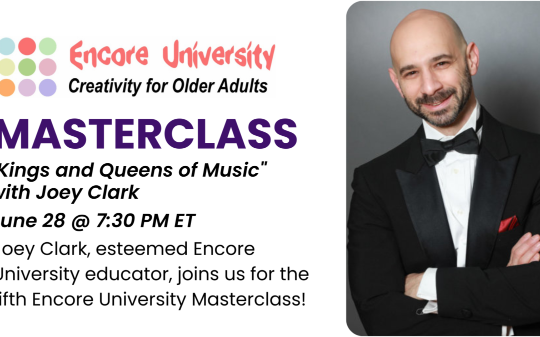 Encore University Masterclass #5: “Kings and Queens of…” with Joey Clark