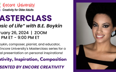 Encore University Masterclass #10: “Music of Life” with B.E. Boykin