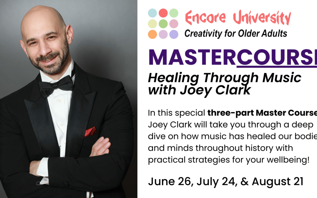 Encore Creativity Mastercourse: Healing Through Music with Joey Clark