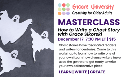 Encore University Masterclass #17: How to Write a Ghost Story with Grace Sikorski